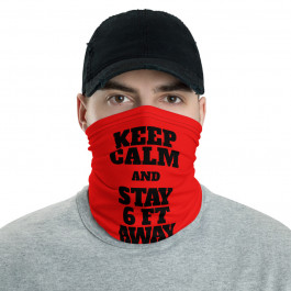Neck Gaiter - Keep Calm and Stay 6 Ft Away